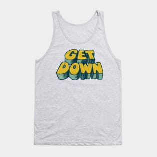 Get Down / 70s Style Aesthetic Typography Design Tank Top